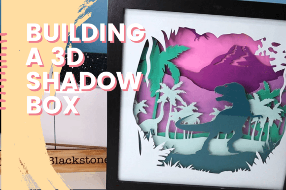 Crafting Memories: A Guide to Building a 3D Shadow Box